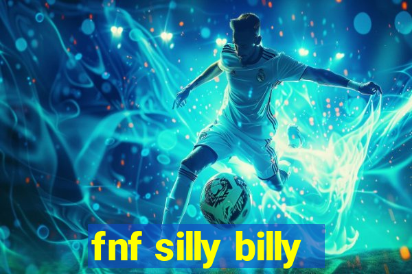 fnf silly billy